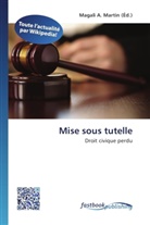 Magal A Martin, Magali A. Martin - Mise sous tutelle