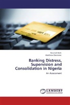 MATTHEW EBOREIME, Nnamd Moh, Nnamdi Moh - Banking Distress, Supervision and Consolidation in Nigeria