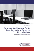 Kunal Sharma - Strategic Architecture for E-learning: A Case Study of H.P. University