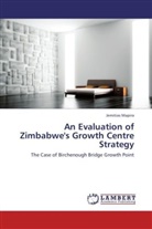 Jemitias Mapira - An Evaluation of Zimbabwe's Growth Centre Strategy