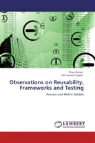 Divy Ranjan, Divya Ranjan, Anil Kumar Tripathi - Observations on Reusability, Frameworks and Testing