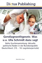 Marti Keller, Martin Keller - Gendiagnostikgesetz. Was u.a. Ulla Schmidt dazu sagt