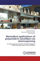Ha Kim, Hak Yong Kim, Rangaswam Navamathavan, Rangaswamy Navamathavan, Rajkuma Nirmala, Rajkumar Nirmala - Biomedical applications of polyamide-6 nanofibers via electrospinning