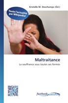 Kristelle M. Deschamps, Kristell M Deschamps - Maltraitance