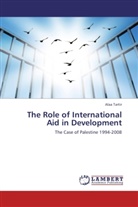 Alaa Tartir - The Role of International Aid in Development