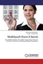 Matthe Lichtenberger, Matthew Lichtenberger, Roman V Yampolskiy, Roman V. Yampolskiy - Multitouch Draw A Secret