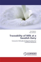 Car H&ouml;jman, Carl H&ouml;jman, Ross Johnson - Traceability of Milk at a Swedish Dairy