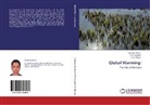 S A Abbasi, S. A. Abbasi, S. A. Abbasi, Tasnee Abbasi, Tasneem Abbasi, M Tauseef... - Global Warming: