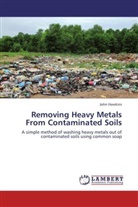 John Hawkins - Removing Heavy Metals From Contaminated Soils