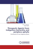 Abdul Malik, Aziz-Ur Rehman, Aziz-ur- Rehman - Threaputic Agents from Indigofera hetrantha and periploca aphylla