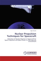 Ugur Guven - Nuclear Propulsion Techniques for Spacecraft