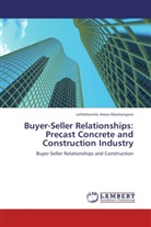 Lehlohonolo Amos Masitenyane - Buyer-Seller Relationships: Precast Concrete and Construction Industry