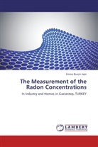 Emine Burçin Ispir - The Measurement of the Radon Concentrations