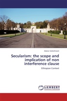 Adane Gebrehiwot - Secularism: the scope and implication of non interference clause