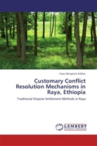 Sisay Mengistie Addisu - Customary Conflict Resolution Mechanisms in Raya, Ethiopia