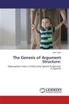 John Ryan - The Genesis of Argument Structure: