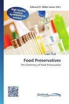 Edward R. Miller-Jones, Edwar R Miller-Jones - Food Preservatives