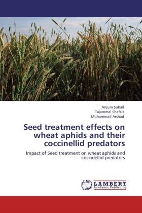 Muhammad Arshad, Tajammal Shafait, Anjum Suhail - Seed treatment effects on wheat aphids and their coccinellid predators - Impact of Seed treatment on wheat aphids and coccidellid predators