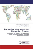 Ab Sama Abd Kader, Ab Saman Abd Kader, Saharuddin B. Dato Abdul Hamid, Saharuddin B. Dato Abdul Hamid, Sulaima Oladokun Olanrewaju, Sulaiman Oladokun Olanrewaju - Sustainable Maintenance of Navigation Channel