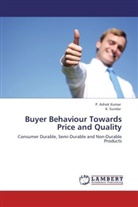 P Asho Kumar, P Ashok Kumar, P. Ashok Kumar, K Sundar, K. Sundar - Buyer Behaviour Towards Price and Quality