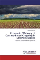 Laudia Ogunniyi - Economic Efficiency of Cassava-Based Cropping in Southern Nigeria