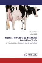 Girma Abebe, B Hedge, B P Hedge, B. P. Hedge, Oume Wabe, Oumer Wabe - Interval Method to Estimate Lactation Yield