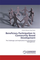 Charles Wharton Kaye-Essien - Beneficiary Participation In Community Based Development