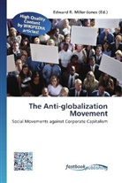 Edward R. Miller-Jones, Edwar R Miller-Jones - The Anti-globalization Movement