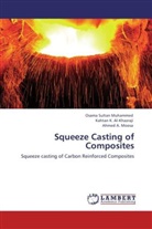 Kahtan Al-Khazraji, Kahtan K. Al-Khazraji, Moosa, Ahmed A. Moosa, Osama Sulta Muhammed, Osama Sultan Muhammed - Squeeze Casting of Composites