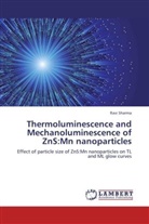 Ravi Sharma - Thermoluminescence and Mechanoluminescence of ZnS:Mn nanoparticles