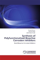Khale Elattar, Khaled Elattar, Ahme Fadda, Ahmed Fadda, Abd El-Aziz Fouda - Synthesis of Polyfunctionalized Bioactive Corrosion Inhibitors
