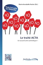 Marie-Annabell Roche, Marie-Annabelle Roche - Le traité ACTA