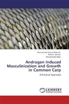 Muh Afzal, Muhammad Afzal, IFTIKHA AHMED, Iftikhar Ahmed, Muhammad Same Mubarik, Muhammad Samee Mubarik - Androgen Induced Masculinization and Growth in Common Carp