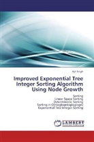 Ajit Singh - Improved Exponential Tree Integer Sorting Algorithm Using Node Growth