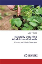 Deepak K Semwal, Deepak K. Semwal, Ruchi Semwal, Ruchi B Semwal, Ruchi B. Semwal - Naturally Occurring Alkaloids and Iridoids