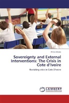 Amos Idowu - Sovereignty and External Interventions: The Crisis in Cote d Ivoire