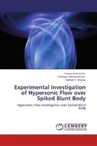 Rama Kalimuthu, Raman Kalimuthu, R Mehta, Rakhab C. Mehta, Ethiraja Rathakrishnan, Ethirajan Rathakrishnan - Experimental Investigation of Hypersonic Flow over Spiked Blunt Body
