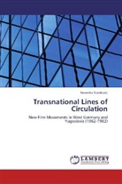 Nevenka Stankovic - Transnational Lines of Circulation