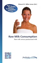 Edward R. Miller-Jones, Edwar R Miller-Jones - Raw Milk Consumption