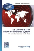 Edward R. Miller-Jones, Edwar R Miller-Jones - US Ground-Based Midcourse Defense System