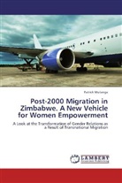Patrick Mutanga - Post-2000 Migration in Zimbabwe. A New Vehicle for Women Empowerment
