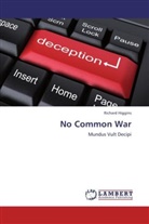 Richard Higgins - No Common War