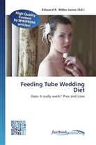 Edward R. Miller-Jones, Edwar R Miller-Jones - Feeding Tube Wedding Diet