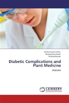Muhamma Gulfraz, Muhammad Gulfraz, Muhamma Imran, Muhammad Imran, Rehana Kausar - Diabetic Complications and Plant Medicine
