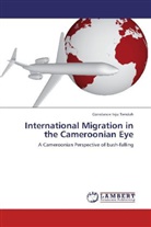 Constance Inju Tendoh - International Migration in the Cameroonian Eye
