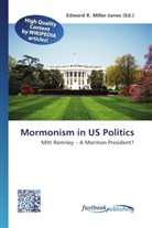Edward R. Miller-Jones, Edwar R Miller-Jones - Mormonism in US Politics