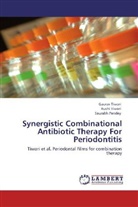 Saurabh Pandey, Gaura Tiwari, Gaurav Tiwari, Ruch Tiwari, Ruchi Tiwari - Synergistic Combinational Antibiotic Therapy For Periodontitis
