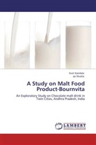 Srut Kandala, Sruti Kandala, Jai Shukla - A Study on Malt Food Product-Bournvita
