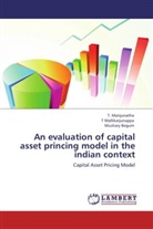 Mustiary Begum, Mallikarjunappa, T Mallikarjunappa, T. Mallikarjunappa, Manjunatha, T Manjunatha... - An evaluation of capital asset princing model in the indian context