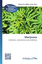 Edward R. Miller-Jones, Edwar R Miller-Jones, Edward R Miller-Jones - Marijuana